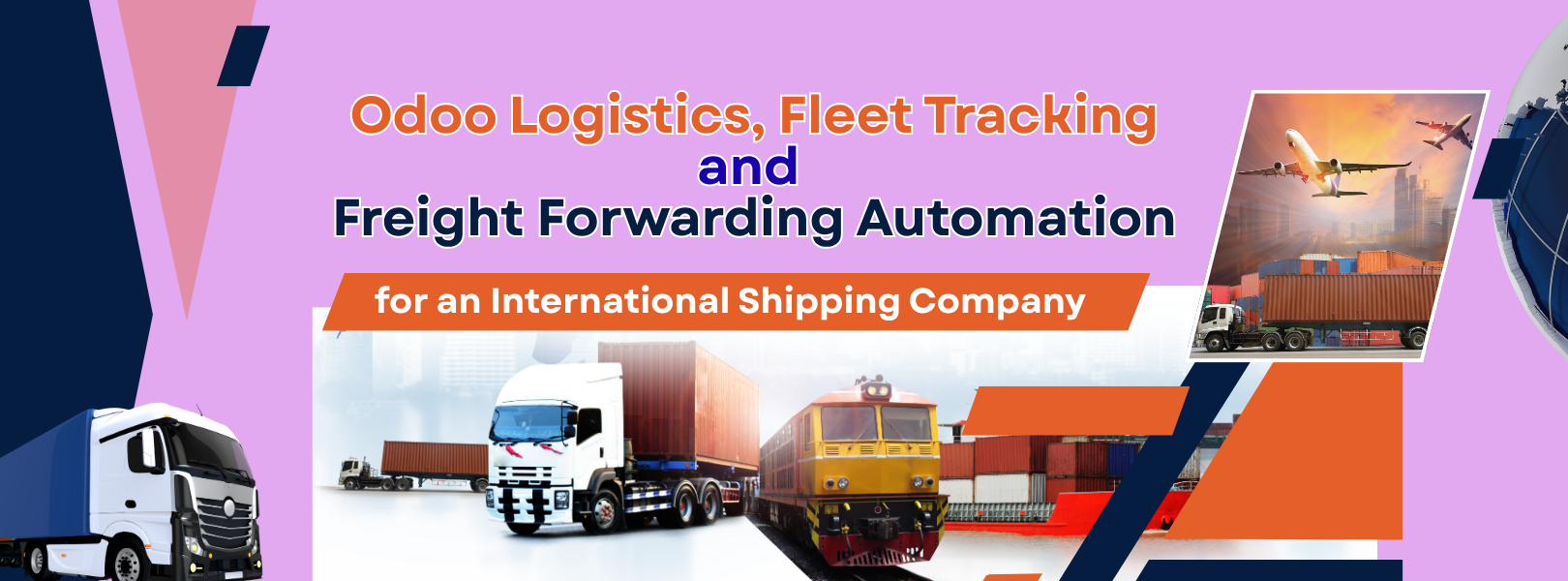 Odoo Logistics, Fleet Tracking and Freight Forwarding Automation for an International Shipping Company