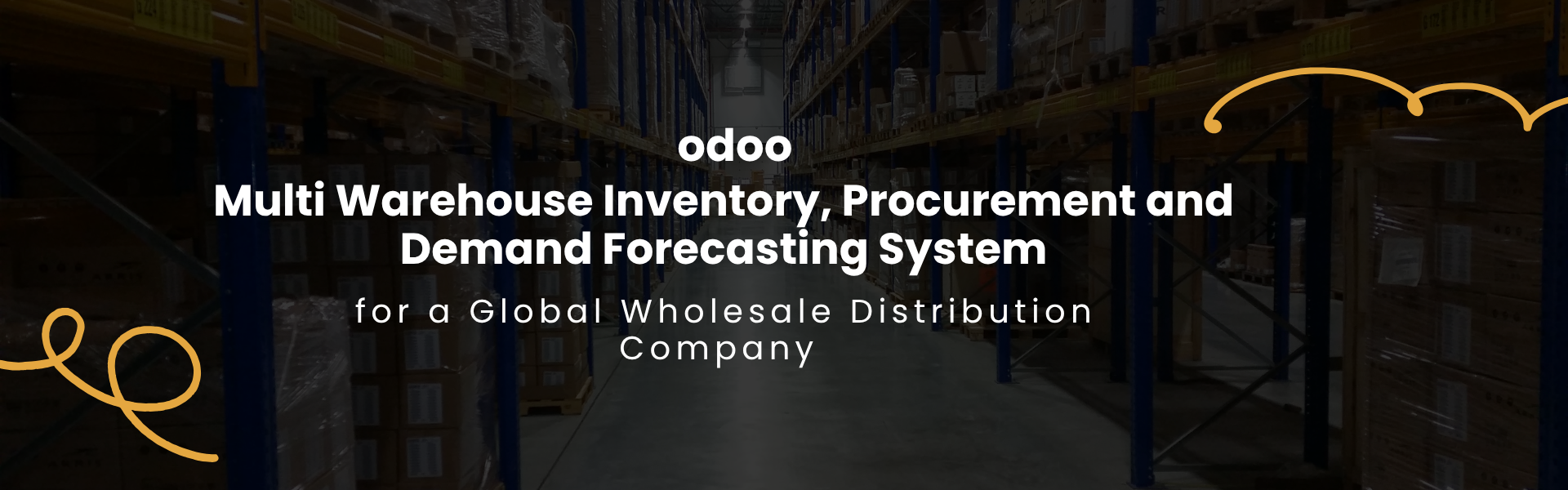 Odoo Multi Warehouse Inventory, Procurement and Demand Forecasting System for a Global Wholesale Distribution Company