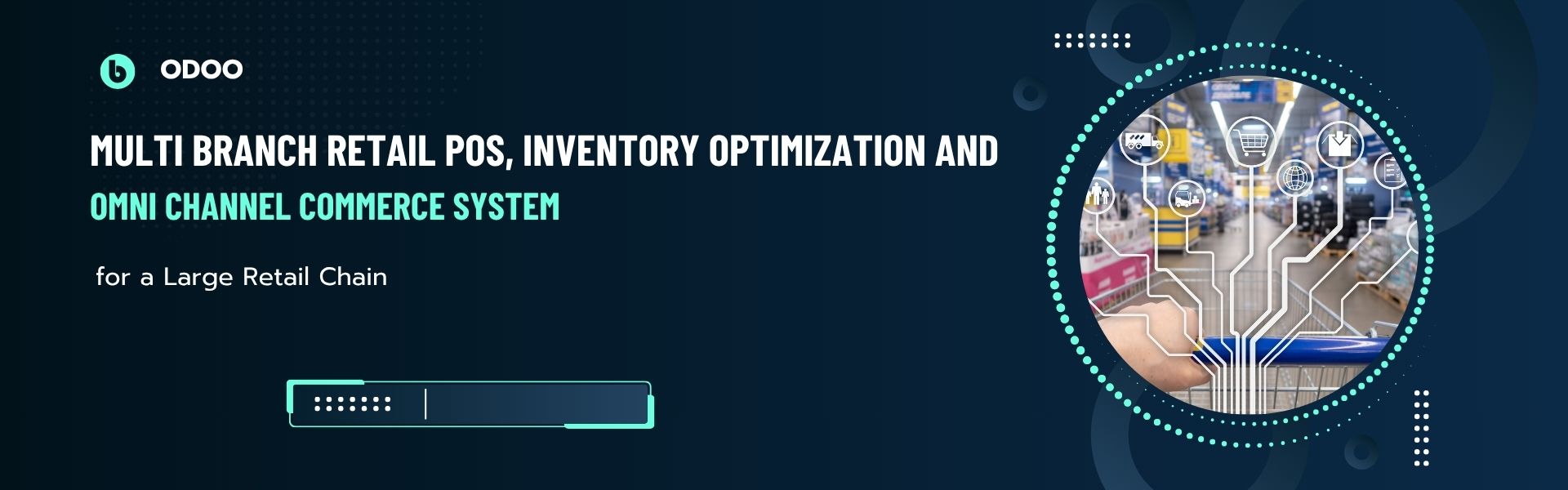 Odoo Multi Branch Retail POS, Inventory Optimization and Omni Channel Commerce System for a Large Retail Chain
